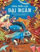 Cùng phiêu lưu đại ngàn / Nadine Brun-Cosme, Anna Aparicio Català ; Hoàng Thanh Thủy dịch