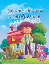 Những cuộc phiêu lưu của Tom Sawyer / Pegasus ; Phạm Thị Anh Đào dịch