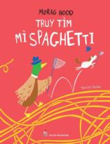 Truy tìm mì spaghetti / Morag Hood ; Hachan dịch