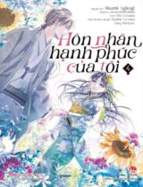 Hôn nhân hạnh phúc của tôi : Truyện tranh / Nguyên tác: Akumi Agitogi ; Tranh: RitoKohsaka ; Lady Nana dịch . T.4