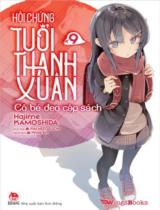 Hội chứng tuổi thanh xuân / Hajime Kamoshida ; Minh họa: Keji Mizoguchi ; Khoa Sin dịch . T.9 , Cô bé đeo cặp sách