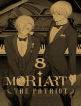 Moriarty the patriot : Truyện tranh / Kịch bản: Ryosuke Takeuchi ; Tranh: Hikaru Miyoshi ; Ngọc Bình dịch . T.8