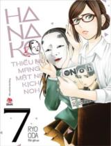 Hanako - Thiếu nữ mang mặt nạ kịch Noh : Truyện tranh / Ryo Oda ; Độc giả dịch . T.7