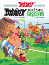 Astérix ở chỗ người Breton / Truyện: René Goscinny ; Tranh: Albert Uderzo ; Lại Thị Thu Hiền dịch