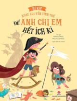 Bí kíp xoay chuyển tình thế để anh chị em hết ích kỉ / Marine Paris, Pauline Duhamel ; Diệu Hương dịch