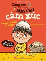 Cùng con học cách làm chủ cảm xúc - Đôi khi tớ không muốn / Timothy Knapman, Joe Berger ; Quỳnh Hương dịch