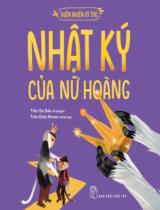 Nhật ký của nữ hoàng / Kể chuyện: Trần Gia Bảo ; Minh họa: Trần Khắc Khoan