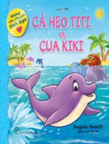 Cá heo Titi và Cua Kiki / Angela Hewitt ; Bắc Hà dịch