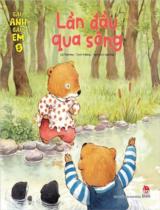 Lần đầu qua sông : Truyện tranh / Lời: Trần Huy ; Tranh: A Đông ; Sâu Ong dịch . T.5