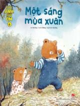 Một sáng mùa xuân : Truyện tranh / Lời: Trần Huy ; Tranh: A Đông ; Sâu Ong dịch . T.6