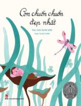 Con chuồn chuồn đẹp nhất : Thơ / Thơ: Cao Xuân Sơn ; Tranh: Tạ Huy Long