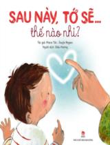 Sau này, tớ sẽ...thế nào nhỉ? / Marie Tibi, Soufie Regani ; Diệu Hương dịch
