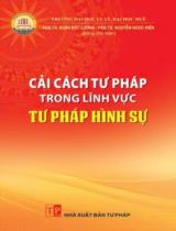 Cải cách tư pháp trong lĩnh vực tư pháp hình sự / Chủ biên: Đoàn Đức Lương, Nguyễn Ngọc Kiện, Nguyễn Thị Lan Anh..