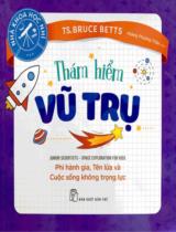 Thám hiểm vũ trụ : Phi hành gia, Tên lửa và Cuộc sống không trọng lực / Bruce Betts; Hoàng Phương Thảo dịch