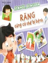 Răng cũng có thể bị bệnh / Đặng Húc, La Vân Đào; Thanh Vân dịch