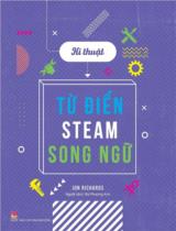 Từ điển STEAM song ngữ - Kĩ thuật / Jon Richards ; Bùi Phương Anh dịch