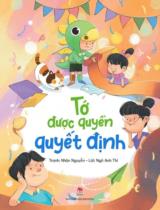 Tớ được quyền quyết định / Tranh: Nhân Nguyễn ; Lời: Ngô Anh Thi