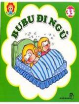 Bubu đi ngủ : Truyện tranh / Bìa và trình bày: Đinh Ngọc Duy . T.33