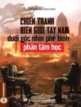 Chiến tranh biên giới Tây Nam dưới góc nhìn phê bình phân tâm học : Sách chuyên khảo / Phạm Khánh Duy