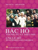 Bác Hồ với phụ nữ và thiếu nhi = Uncle Hồ with women and childre / Nguyệt Tú, Lady Borton