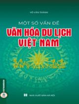 Một số vấn đề văn hóa du lịch Việt Nam / Võ Văn Thành