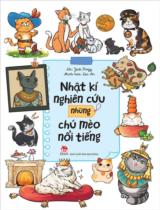 Nhật kí nghiên cứu những chú mèo nổi tiếng / Lời: Jack Frogg ; Minh họa: Lạc An