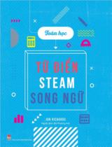 Từ điển STEAM song ngữ - Toán học / Jon Richards ; Bùi Phương Anh dịch