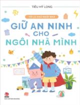 Giữ an ninh cho ngôi nhà mình / Tiêu Hỷ Long ; Minh họa: Thường Di