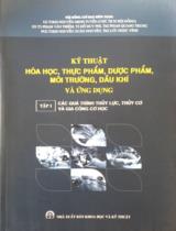 Kỹ thuật hóa học, thực phẩm, dược phẩm, môi trường, dầu khí và ứng dụng / B.s: Nguyễn Minh Tuyển, Phạm Văn Thiêm, Đỗ Duy Phi,.. T.1 , Các quá trình thủy lực, thủy cơ và gia công cơ học