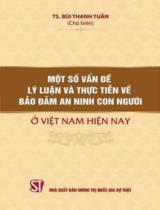 Một số vấn đề lý luận và thực tiển về bảo đảm an ninh con người ở Việt Nam / Bùi Thanh Tuấn (ch.b), Trần Ngọc Ánh , Vũ Thị Hương,.