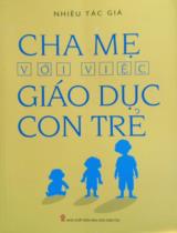 Cha mẹ với việc giáo dục con trẻ / B.s.: Trần Trung Việt, Nguyễn Minh Phượng