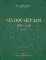 Văn học Việt Nam (1930-1945) / Chủ biên: Hà Minh Đức ; Biên soạn: Vũ Tuấn Anh, Thành Duy, Mai Hương.. Q.1