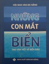 Những con mắt biển : Thơ văn viết về biển, đảo / Bùi Văn Tiếng, Nguyễn Sơn Trà, Trương Điện Thắng,... tuyển chọn: Nguyễn Nho Khiêm, Nguyễn Kim Huy