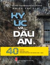 Ký ức và dấu ấn 40 năm Hội Nhà văn thành phố Hồ Chí Minh (1981 - 2021) / Thạch Cương, Lê Tú Lệ, Trần Hữu Dũng,...