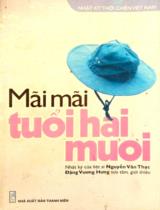 Mãi mãi tuổi hai mươi : Nhật ký của liệt sĩ Nguyễn Văn Thạc / Nguyễn Văn Thạc ; Đặng Vương Hưng s.t, giới thiệu
