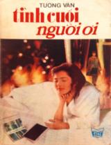 Tình cuối người ơi : Tiểu thuyết / Tường vân