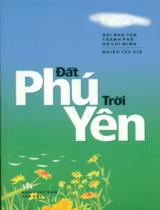 Đất Phú trời Yên / Phan Thanh Bình, Nguyễn Bích Hồng Cầu, Nguyễn Văn Hòa,.