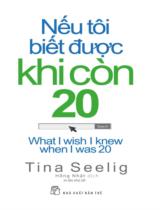 Nếu tôi biết được khi còn 20 = What i wish i knew when i was 20 / Tina Seelig ; Hồng Nhật dịch