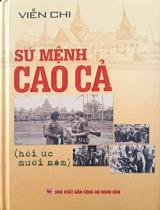 Sứ mệnh cao cả : Hồi ức mười năm / Viễn Chi