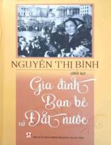Gia đình, bạn bè và đất nước : Hồi ký / Nguyễn Thị Bình