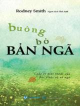 Buông bỏ bản ngã : Giáo lý giải thoát của Đức Phật về vô ngã / Rodney Smith ; Thế Anh dịch