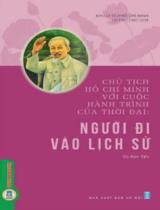 Chủ tịch Hồ Chí Minh với cuộc hành trình của thời đại: Người đi vào lịch sử / Sưu tầm, biên soạn: Vũ Kim Yến