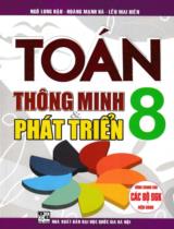 Toán thông minh và phát triển 8 : Dùng chung cho các bộ SGK hiện hành / Ngô Long Hậu, Hoàng Mạnh Hà, Lều Mau Hiên