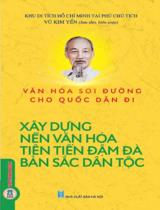Văn hóa soi đường cho quốc dân đi - Xây dựng nền văn hoá tiên tiến đậm đà bản sắc dân tộc / Vũ Kim Yến s.t, b.s.