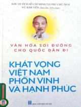 Văn hóa soi đường cho quốc dân đi - Khát vọng Việt Nam phồn vinh và hạnh phúc / Vũ Kim Yến s.t, b.s