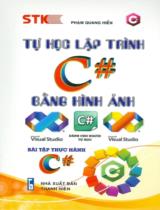 Tự học lập trình C# bằng hình ảnh : Bài tập thực hành / Phạm Phương Hoa, Phạm Quang Hiển