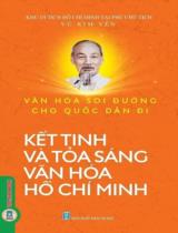 Văn hóa soi đường cho quốc dân đi - Kết tinh và tỏa sáng văn hoá Hồ Chí Minh / Vũ Kim Yến s.t, b.s.