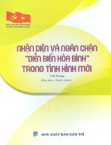 Nhận diện và ngăn chặn "Diễn biến hòa bình" trong tình hình mới / Nguyễn Thị Minh Huệ, Lê Trung Kiên, Tạ Quang Đạo,... ; Chí Trung s.t., tuyển chọn