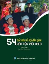 Sắc màu lễ hội dân gian - 54 dân tộc Việt Nam / Sưu tầm, tuyển chọn: Nam Phong