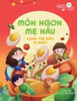 Món ngon mẹ nấu - Cùng tìm hiểu vị giác / Lời : Hà Triều ; Minh họa: Nguyễn Khôi